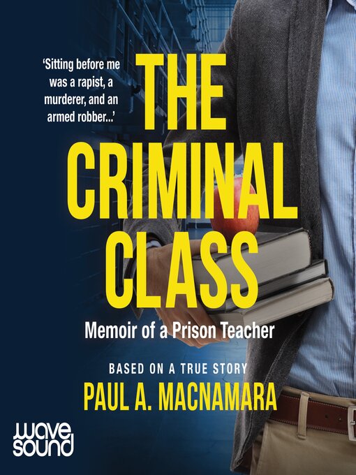 Title details for The Criminal Class by Paul Macnamara - Available